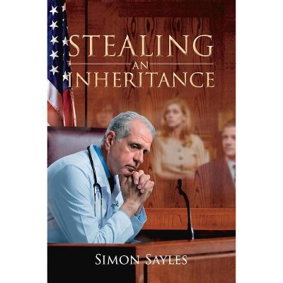 Stealing an Inheritance, 2 - (Arthur Hadley, Esq) by  Simon Sayles (Paperback)