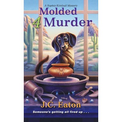 Molded 4 Murder - (Sophie Kimball Mystery) by  J C Eaton (Paperback)