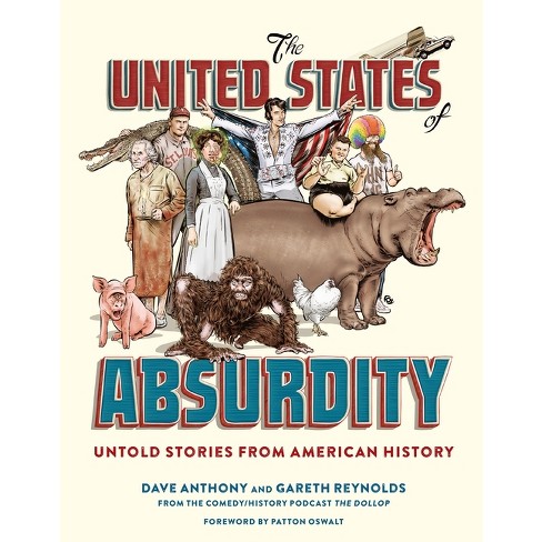 The United States of Absurdity - by  Dave Anthony & Gareth Reynolds (Hardcover) - image 1 of 1
