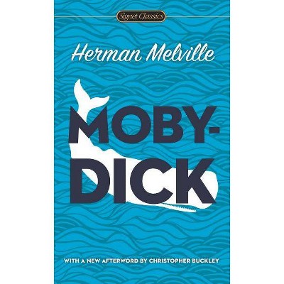 Moby Dick - (Signet Classics) by  Herman Melville (Paperback)