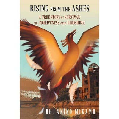 Rising from the Ashes - by  Akiko Mikamo (Paperback)