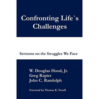 Confronting Life's Challenges - by  Douglas Hood & Greg Rapier & John C Randolph (Paperback)