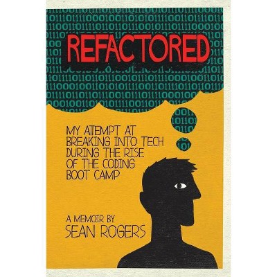 Refactored - by  Sean Rogers (Paperback)