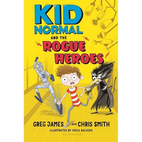 Kid Normal And The Rogue Heroes By Greg James Chris Smith Hardcover Target