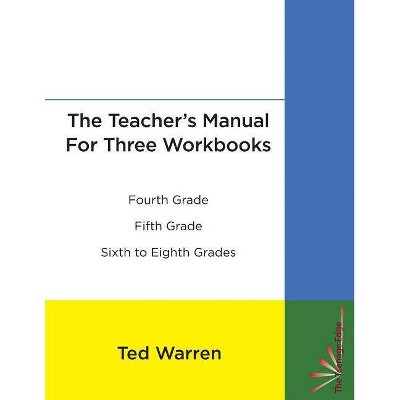 The Teacher's Manual For Three Workbooks - by  Ted Warren (Paperback)