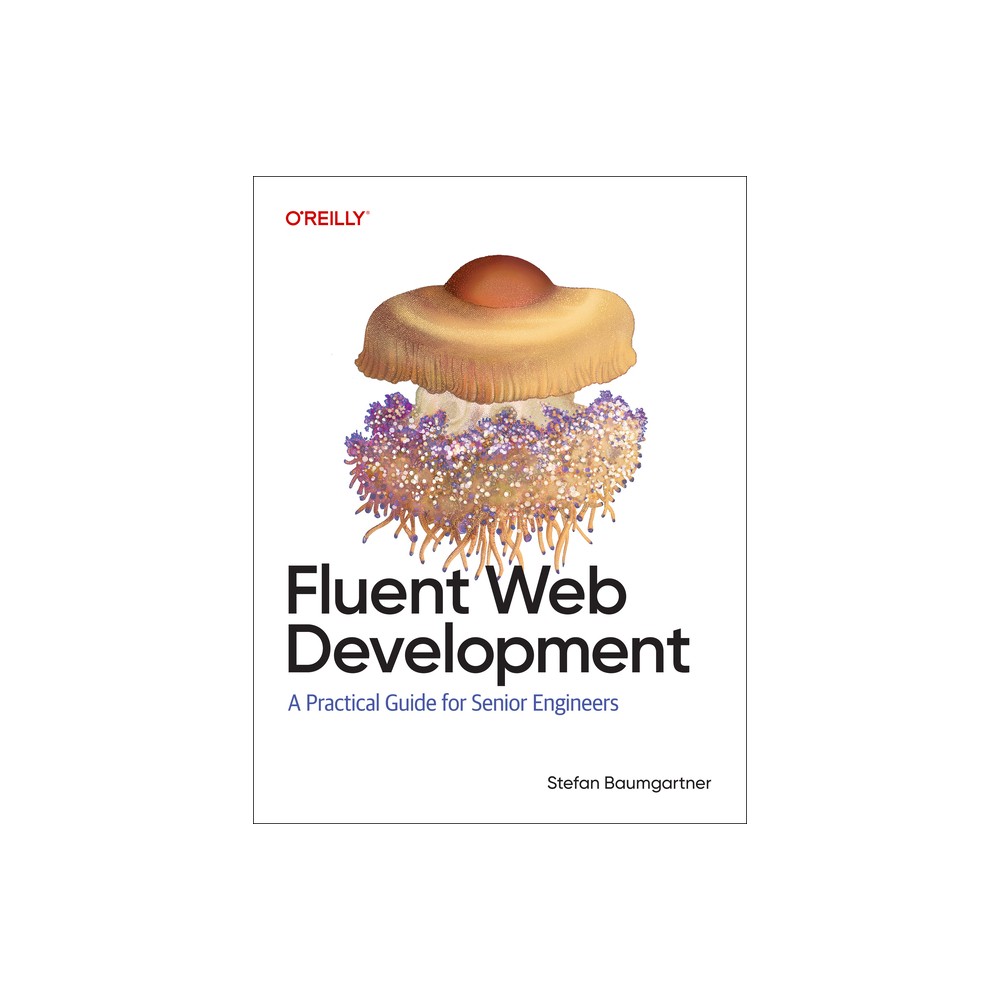 Fluent Web Development - by Stefan Baumgartner (Paperback)