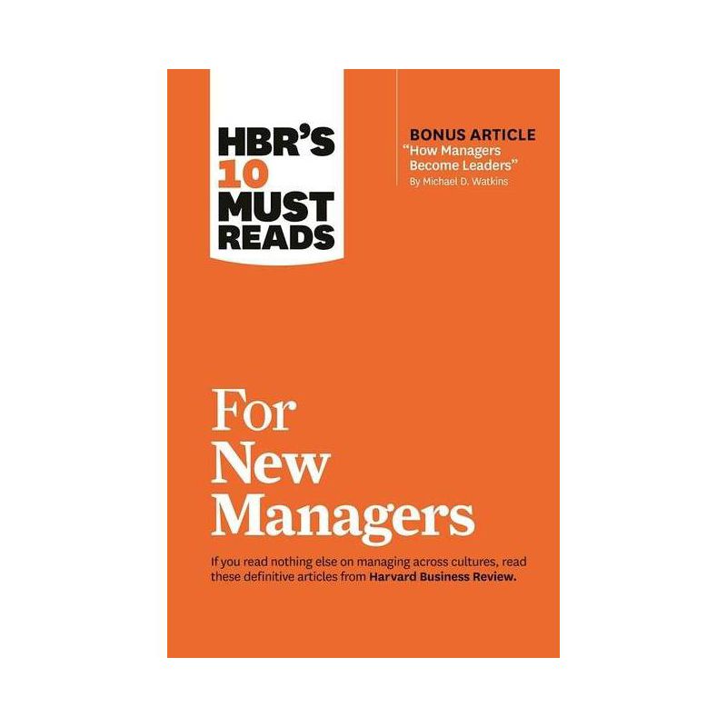 Hbr's 10 Must Reads for New Managers (with Bonus Article "How Managers Become Leaders" by Michael D. Watkins) (Hbr's 10 Must Reads) -, 1 of 2