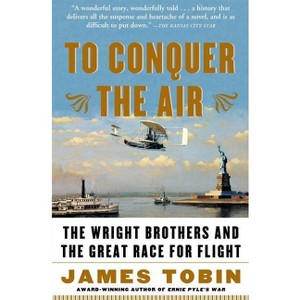 To Conquer the Air - by  James Tobin (Paperback) - 1 of 1