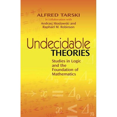 Undecidable Theories - (Dover Books on Mathematics) by  Alfred Tarski (Paperback)