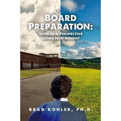 Board Preparation - by  Brad Kohler (Paperback)