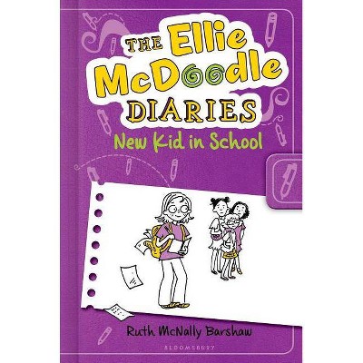 The Ellie McDoodle Diaries: New Kid in School - by  Ruth McNally Barshaw (Hardcover)