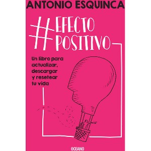 #Efectopositivo - by  Antonio Esquinca (Paperback) - 1 of 1
