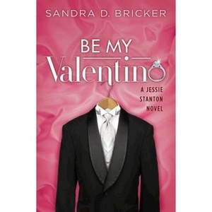 Be My Valentino - by  Sandra D Bricker (Paperback) - 1 of 1