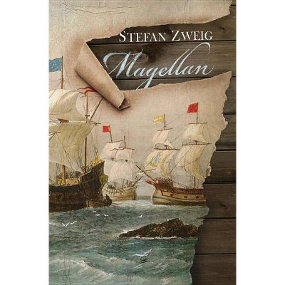 Magellan - by  Stefan Zweig (Paperback)