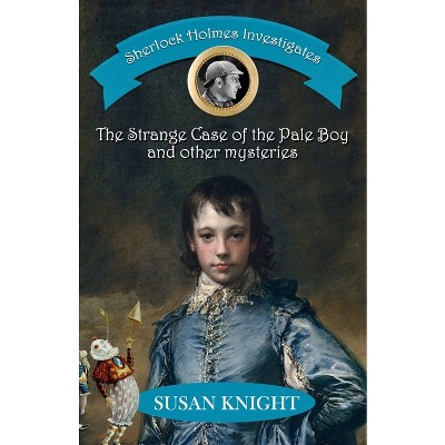 Sherlock Holmes Investigates - by  Susan Knight (Paperback)