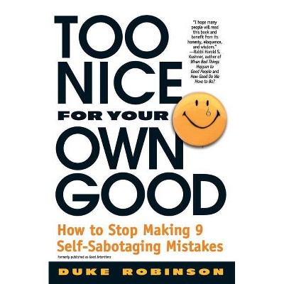 Too Nice for Your Own Good - by  Duke Robinson (Paperback)