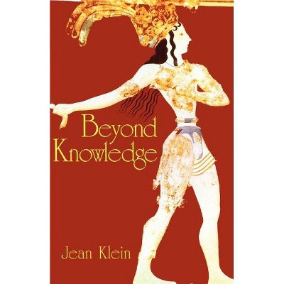 Beyond Knowledge - by  Jean Klein (Paperback)