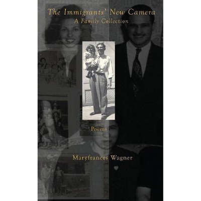 The Immigrants' New Camera - by  Maryfrances Wagner (Paperback)