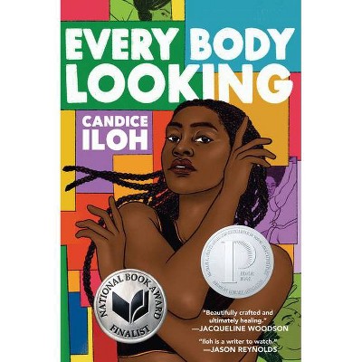 Every Body Looking - by  Candice Iloh (Paperback)