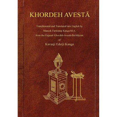 Khordeh Avesta - by  Kavasji Kanga (Hardcover)