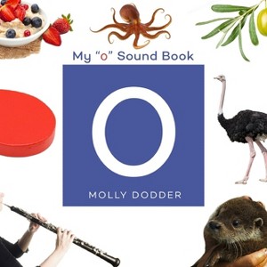 My O Sound Book - by  Molly Dodder (Paperback) - 1 of 1
