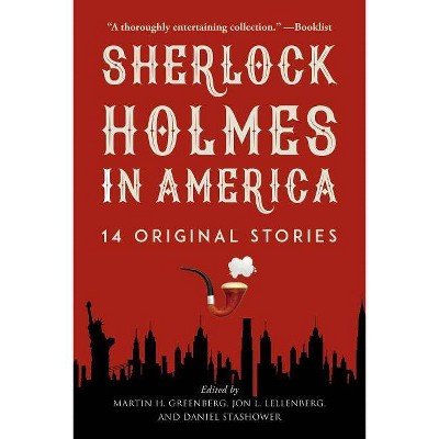 Sherlock Holmes in America - by  Martin H Greenberg & Jon L Lellenberg & Daniel Stashower (Paperback)