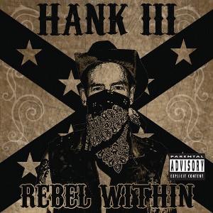 Hank Williams 3 - Rebel Within (CD) - 1 of 1