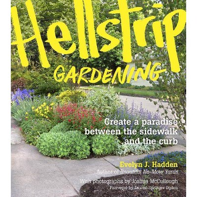 Hellstrip Gardening - by  Evelyn Hadden (Paperback)