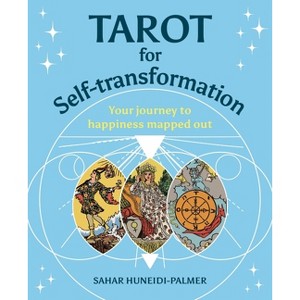 Tarot for Self-Transformation - (Your Powerful Potential) by  Sahar Huneidi Palmer (Hardcover) - 1 of 1