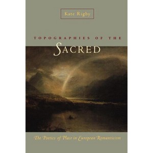 Topographies of the Sacred - (Under the Sign of Nature) by  Kate Rigby (Paperback) - 1 of 1