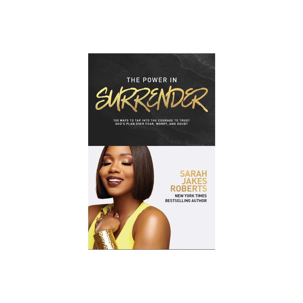 The Power in Surrender - by Sarah Jakes Roberts (Hardcover)