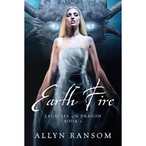 Earth Fire - by  Allyn Ransom (Paperback) - 1 of 1