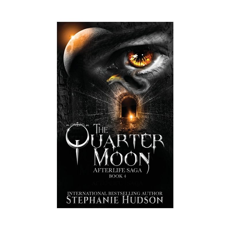 The Quarter Moon - (Afterlife Saga) by  Stephanie Hudson (Paperback), 1 of 2