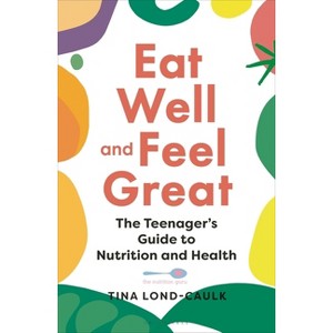 Eat Well and Feel Great - by  Tina Lond-Caulk (Paperback) - 1 of 1