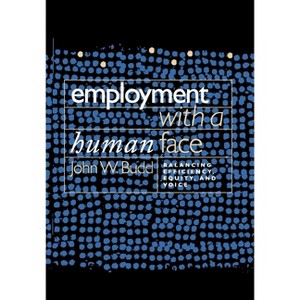 Employment with a Human Face - by  John W Budd (Paperback) - 1 of 1