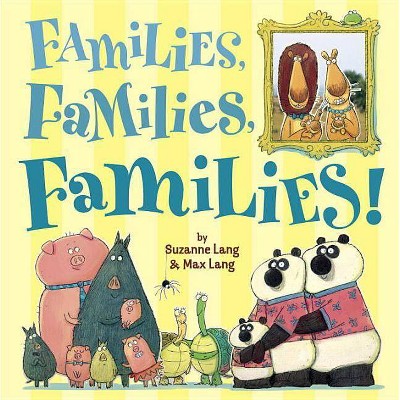 Families, Families, Families! - by  Suzanne Lang (Hardcover)