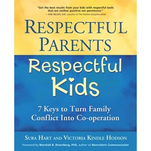 Respectful Parents, Respectful Kids - by  Sura Hart & Victoria Kindle Hodson (Paperback) - 1 of 1
