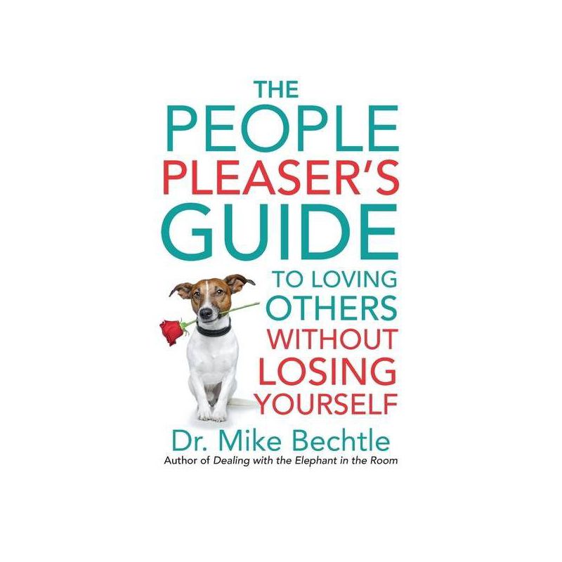 The People Pleaser's Guide to Loving Others Without Losing Yourself - by Bechtle, 1 of 2