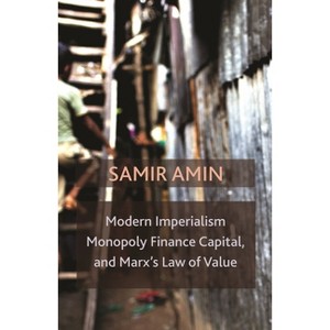 Modern Imperialism, Monopoly Finance Capital, and Marx's Law of Value - by  Samir Amin (Paperback) - 1 of 1