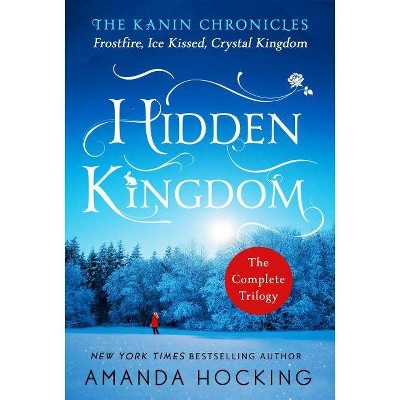  Hidden Kingdom: The Kanin Chronicles - by  Amanda Hocking (Paperback) 