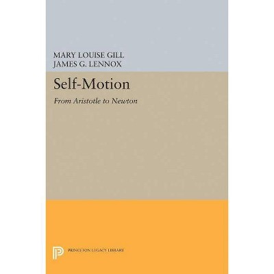 Self-Motion - (Princeton Legacy Library) by  Mary Louise Gill & James G Lennox (Paperback)