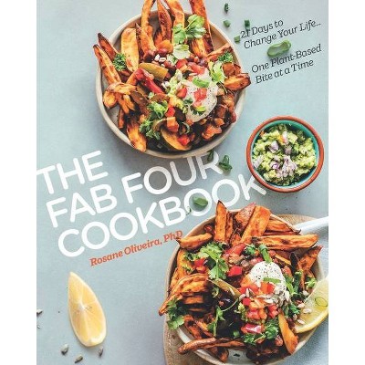 The Fab Four Cookbook - by  Rosane Oliveira Phd (Paperback)