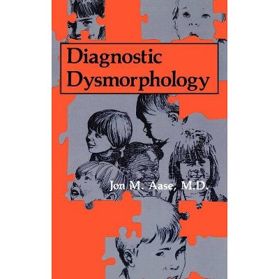 Diagnostic Dysmorphology - by  J M Aase (Hardcover)