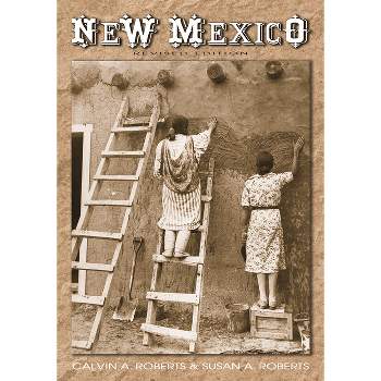 New Mexico - by  Calvin A Roberts & Susan A Roberts (Paperback)