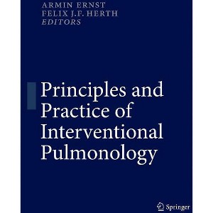 Principles and Practice of Interventional Pulmonology - by  Armin Ernst & Felix Jf Herth (Paperback) - 1 of 1