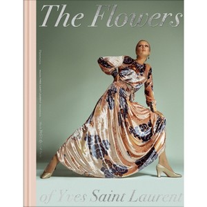 The Flowers of Yves Saint Laurent - by  Elsa Janssen & Alexis Sornin (Hardcover) - 1 of 1
