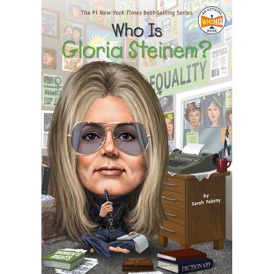 Who Is Gloria Steinem? - (Who Was?) by  Sarah Fabiny & Who Hq (Paperback)