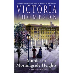 Murder in Morningside Heights - (Gaslight Mystery) by  Victoria Thompson (Paperback) - 1 of 1