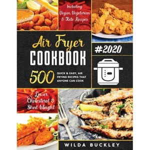 Air Fryer Cookbook #2020 - by Wilda Buckley - 1 of 1