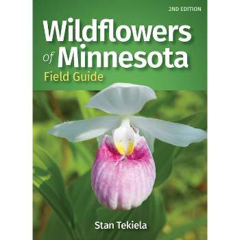 Wildflowers of Minnesota Field Guide - (Wildflower Identification Guides) 2nd Edition by  Stan Tekiela (Paperback)